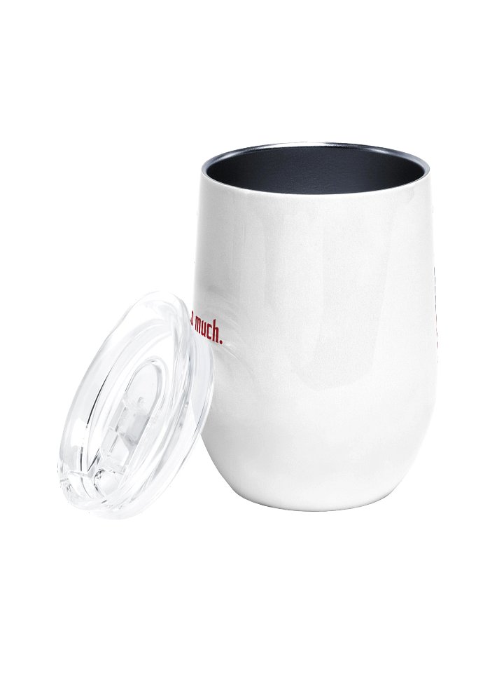 LIMTED EDITION: In Muchness We Trust wine tumbler product image (2)