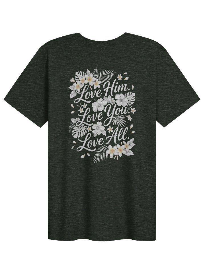 His House Unisex "Love Him. Love You. Love All." T-Shirt product image (1)