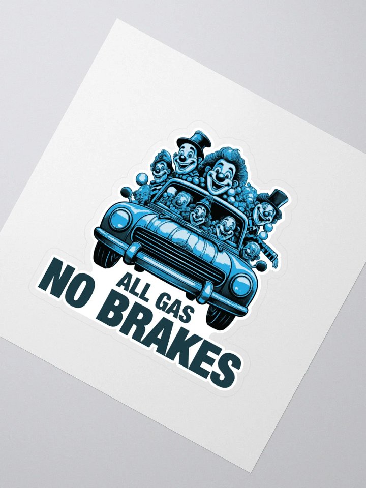 All Gas No Brakes Motivational Student Sticker product image (6)