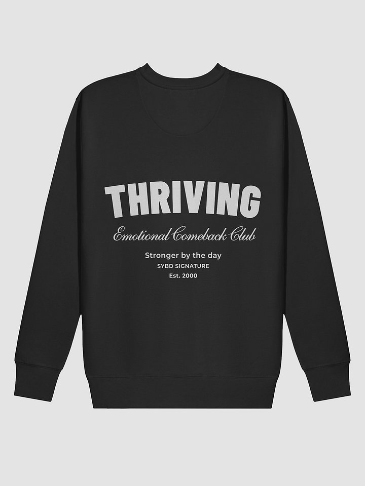 THRIVING – SYBD Signature Premium Sweatshirt (Unisex) - On Back Only! product image (2)