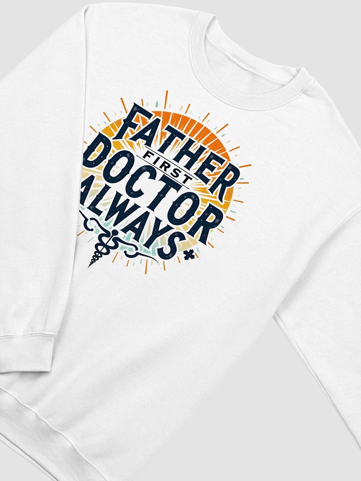 Father First Doctor Always Crewneck Sweatshirt product image (8)