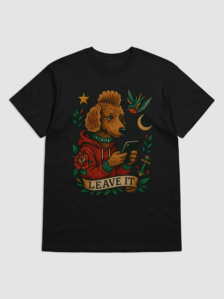 Funny Dog T-Shirt – Leave It Poodle Tattoo Design – Cute Anti-Doomscrolling Shirt for Dog Lovers, Phone Breaks & Social Media Detox product image (1)