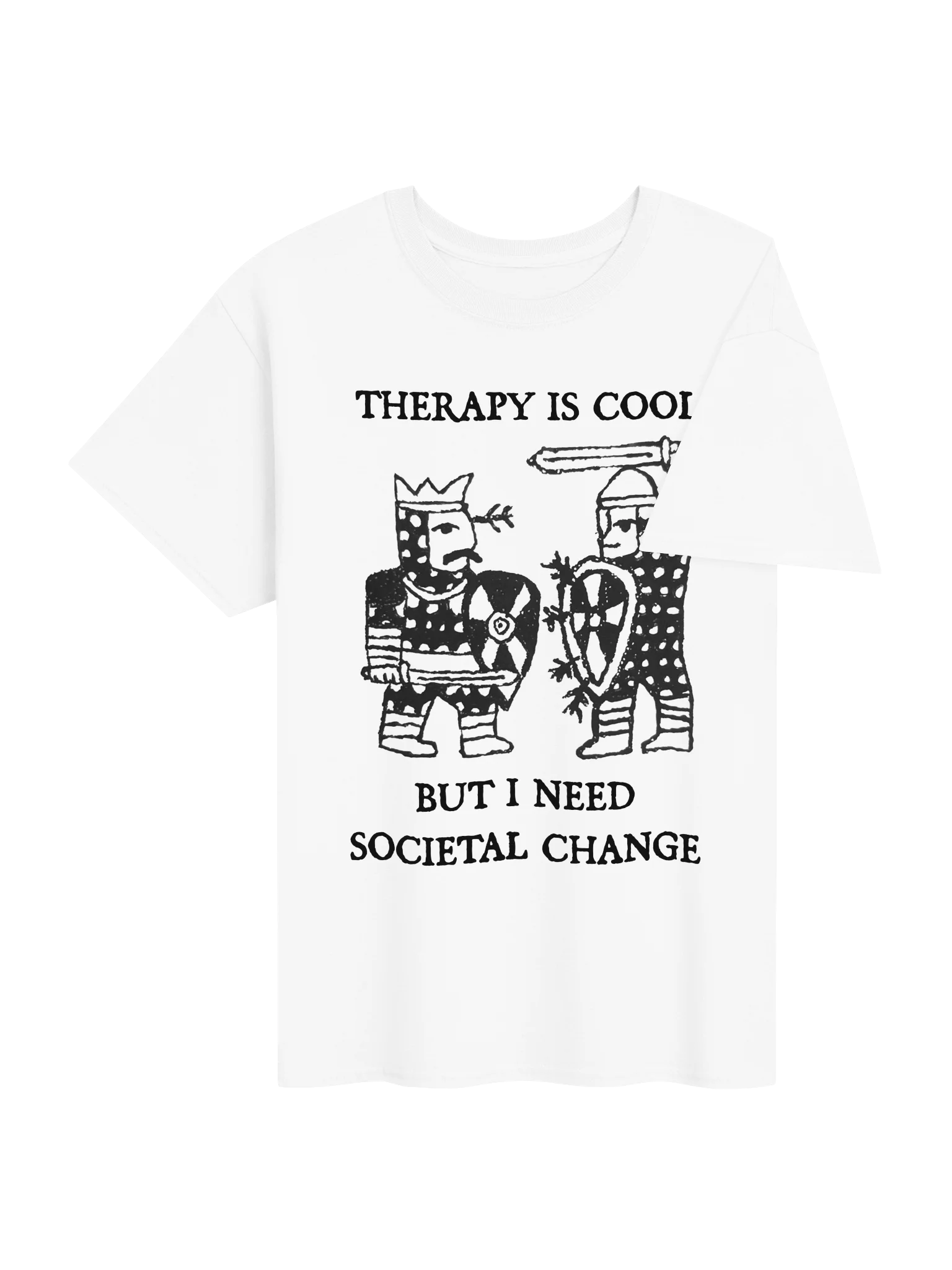 THERAPY IS COOL, BUT I NEED SOCIETAL CHANGE product image (114)