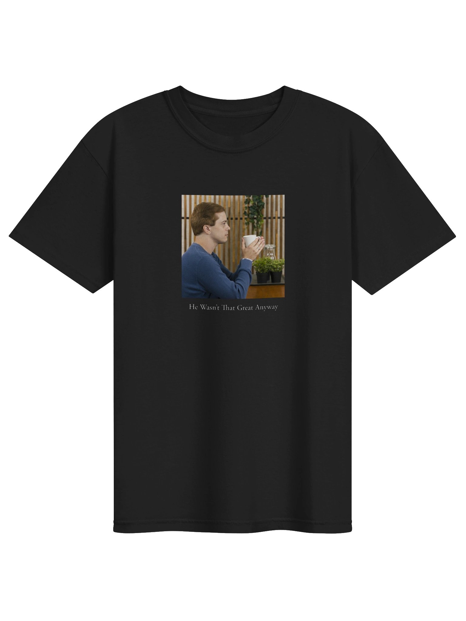 He Wasn't That Great Anyway Photo T-Shirt product image (1)