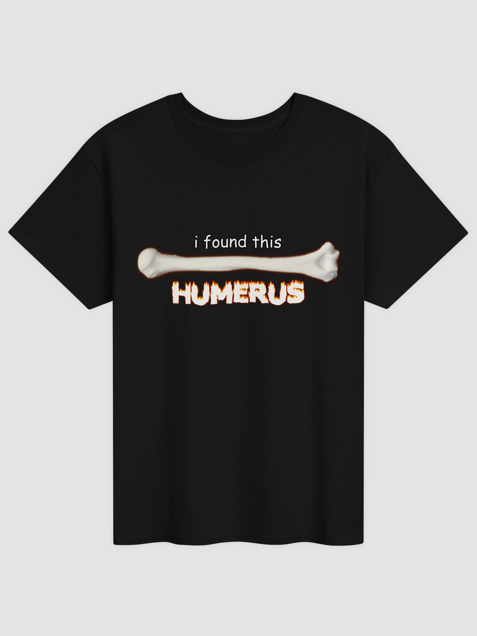 I found this humerus - bone T-shirt product image (1)