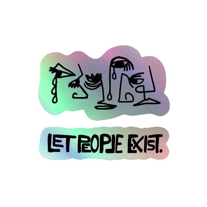 LET PEOPLE EXIST. Holographic Sticker - set of 2 product image (2)