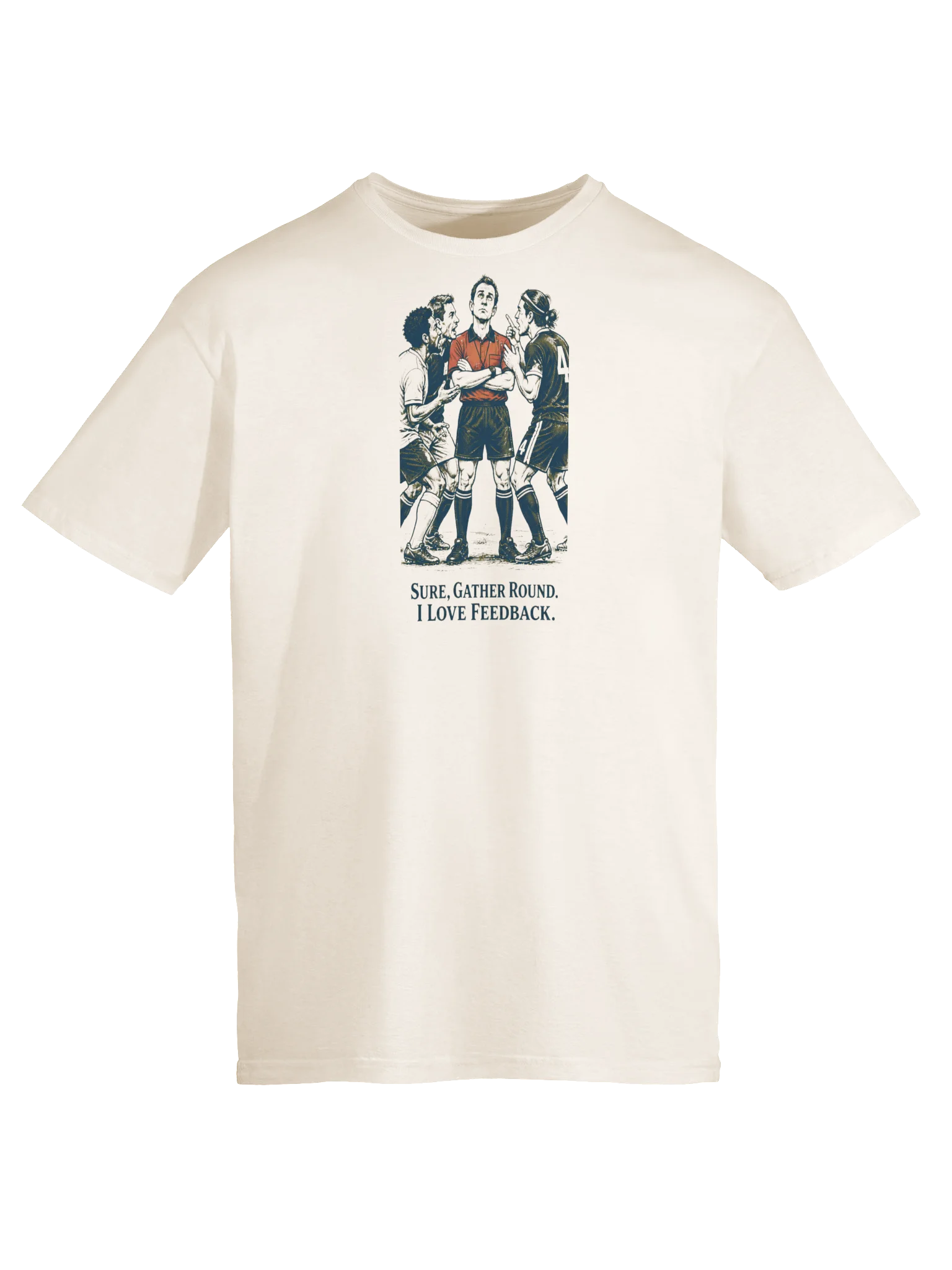 Sure, Gather Round Soccer Referee Humor Tee product image (5)