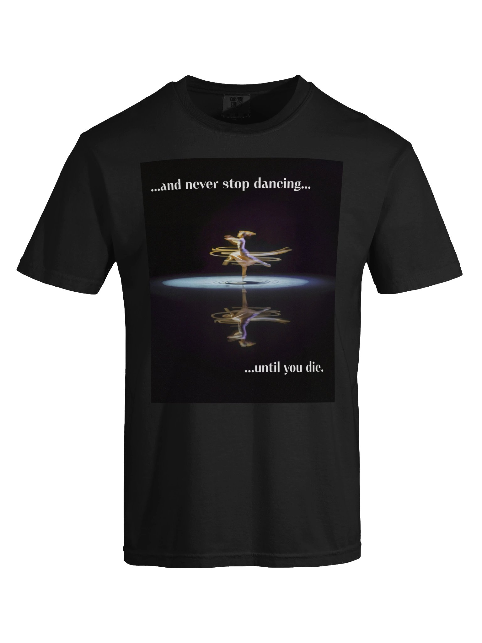 "Never Stop Dancing..." / Tee product image (9)