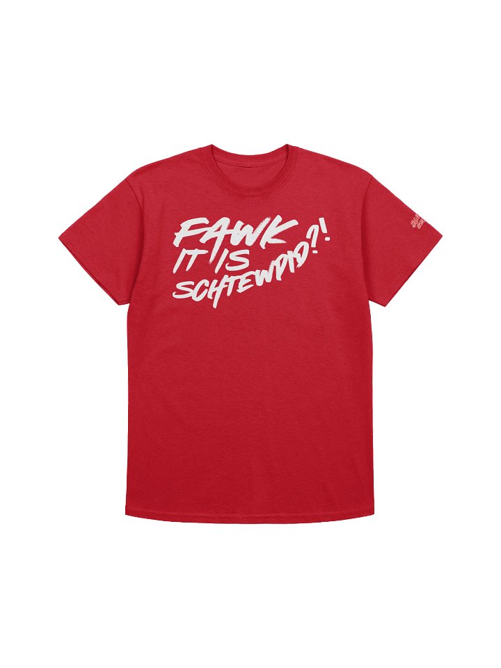 FAWK IT IS SCHTEWPID (Limited BloodLine Series) product image (1)