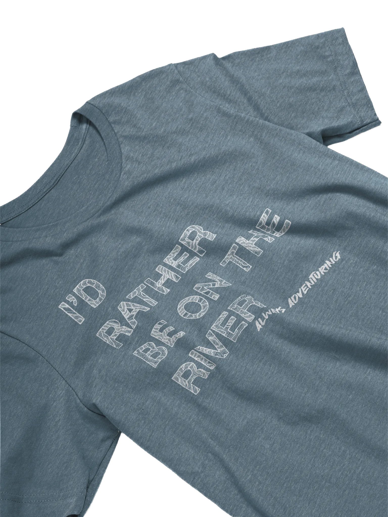 I'd Rather be on the River Tee product image (23)