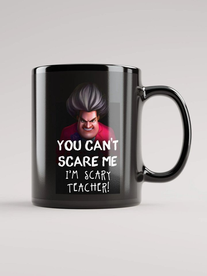 You Can't Scare Me | Black Glossy Mug product image (1)
