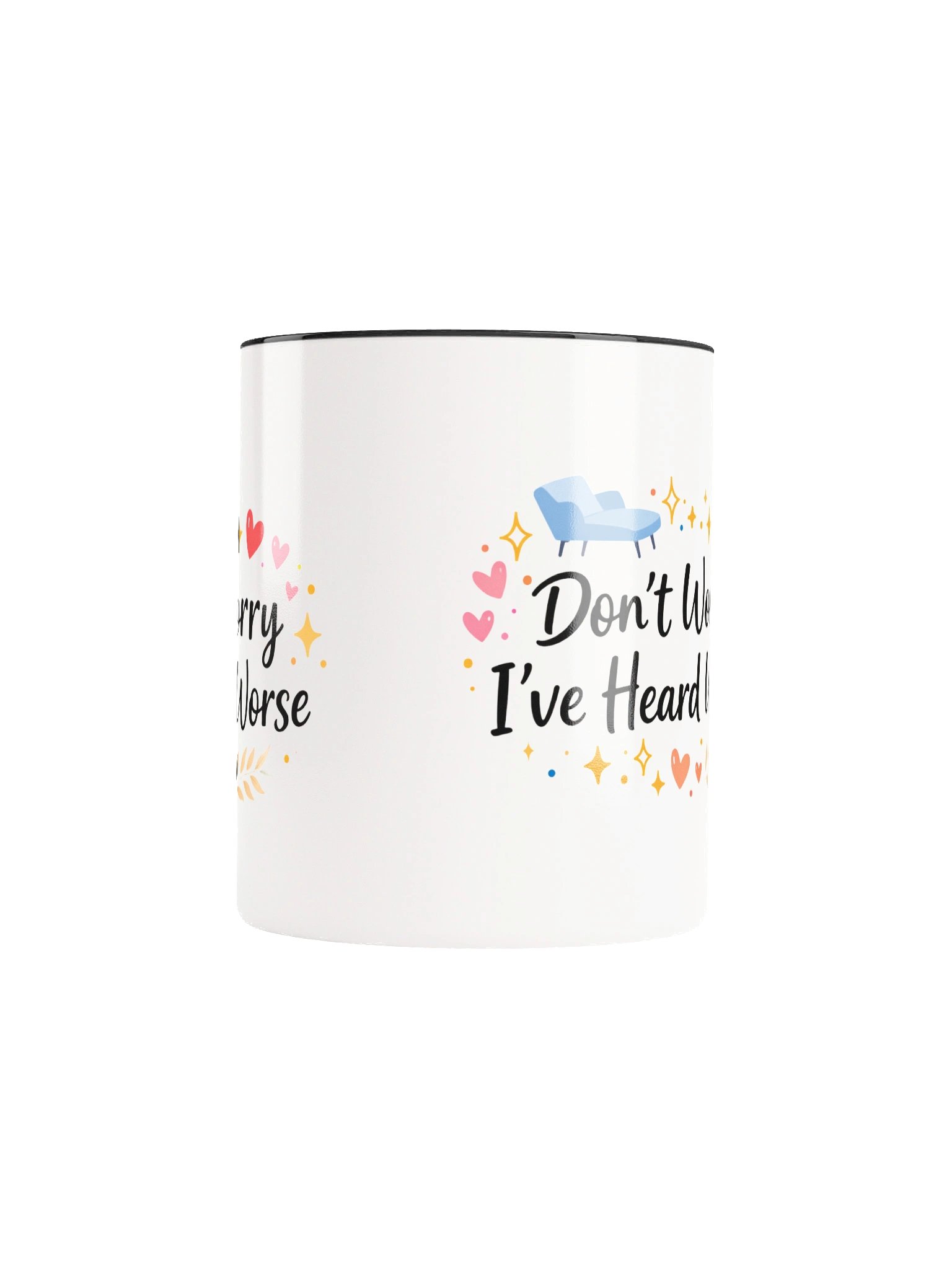 Don’t Worry I’ve Heard Worse Ceramic Mug product image (6)