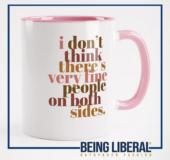 Very Fine People on Both Sides Mug- Being Liberal product image (2)