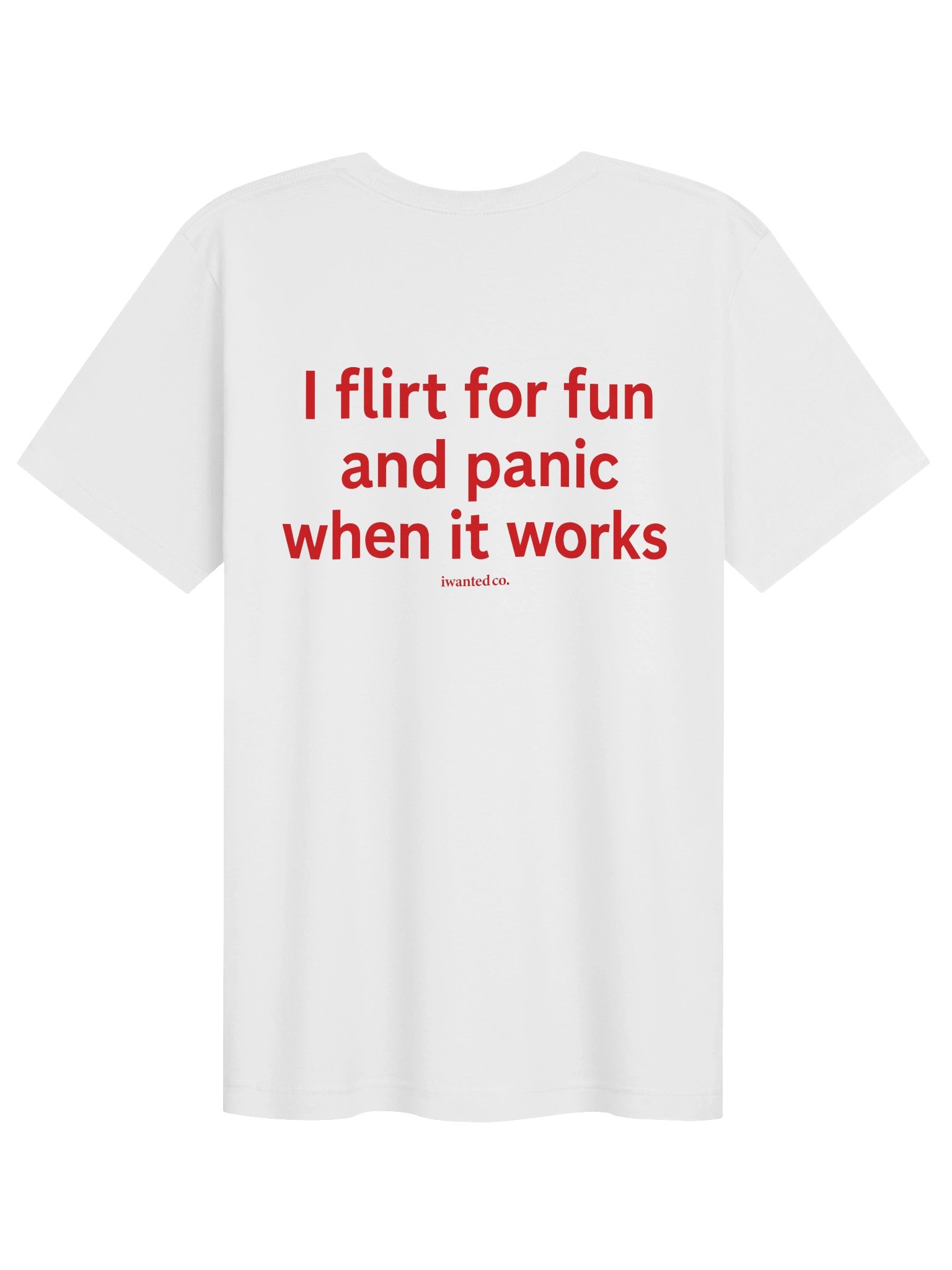 I Flirt for Fun and Panic When It Works product image (2)