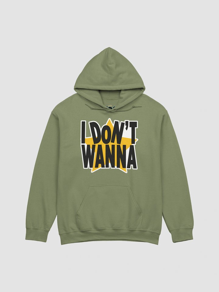I Don't Wanna Hoodie | Sweat à capuche product image (1)