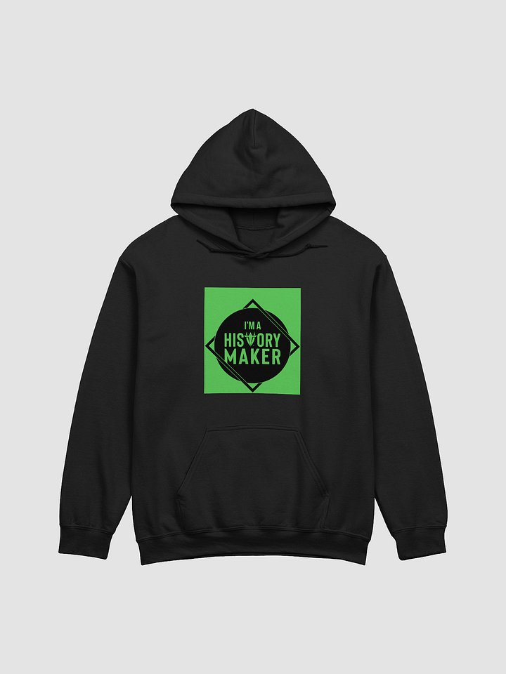 I'm a History Maker Black Hoodie product image (1)