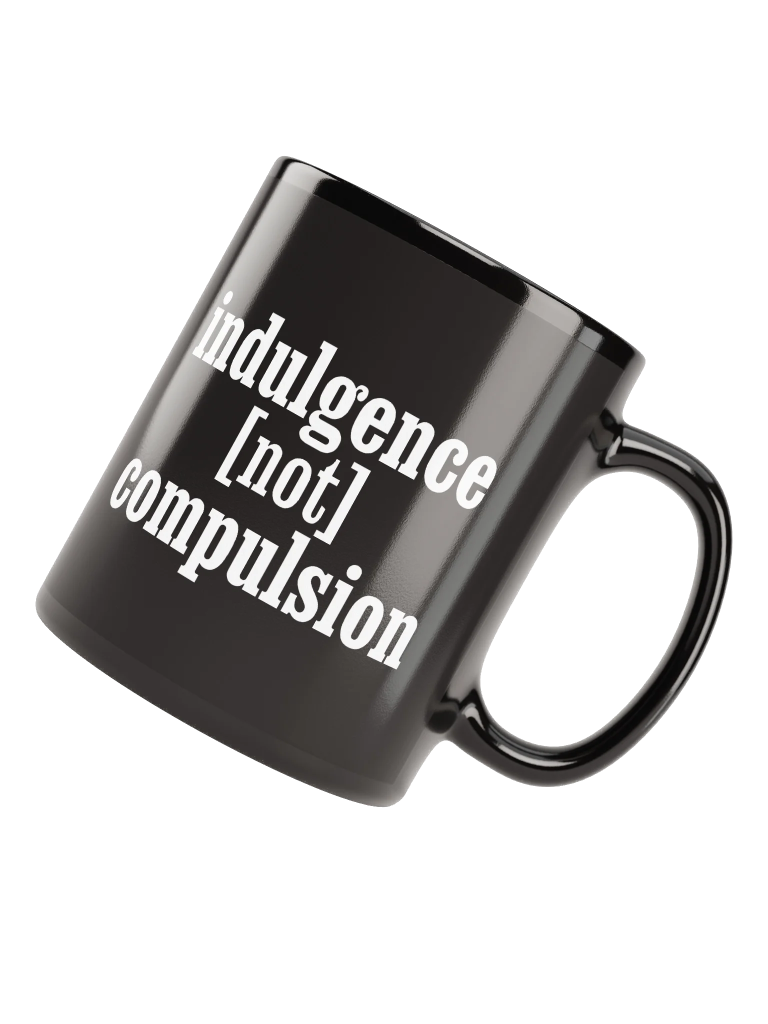 Indulgence Not Compulsion - Mug product image (4)