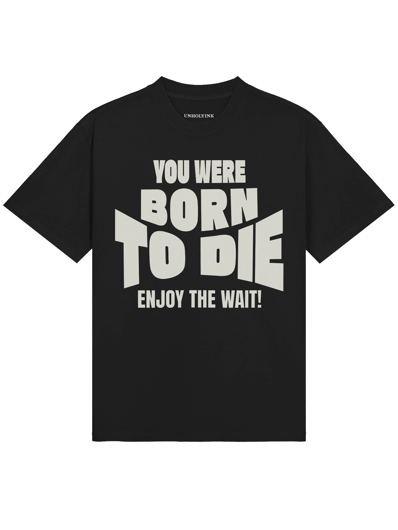 YOU WERE BORN TO DIE ENJOY THE WAIT — Oversized Tee product image (2)
