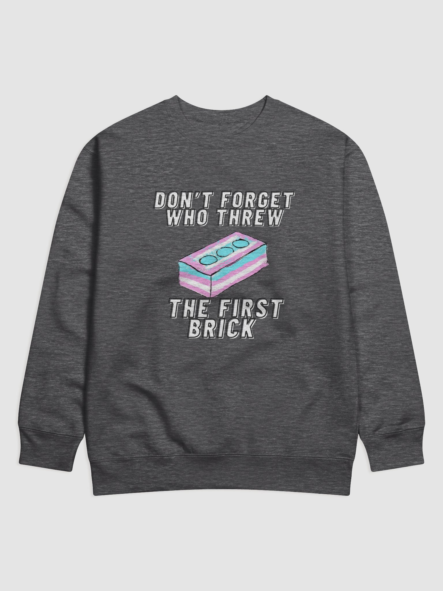 Don't Forget Who Threw The First Brick Sweatshirt product image (1)