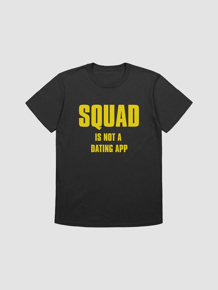 Squad Is Not A Dating App product image (5)