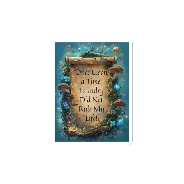 Once Upon a Time, Laundry Did Not Rule My Life – Funny Mom Magnet, Parenting Humor, Laundry Struggles product image (2)