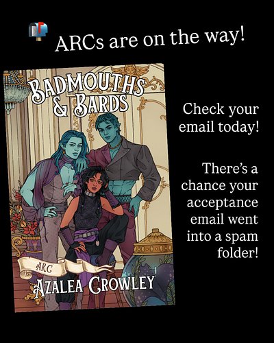It’s ARC day!

Arcs are officially on their way! Please check your spam folders for Badmouths & Bards. A lot of acceptance em...