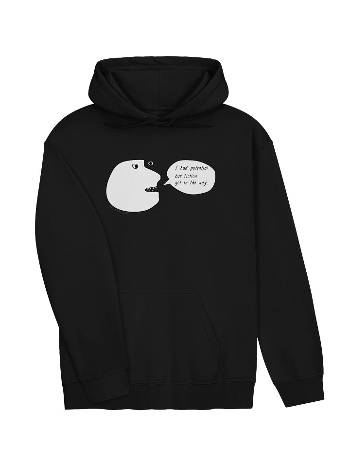I Had Potential But Fiction Got in the Way Hoodie product image (2)