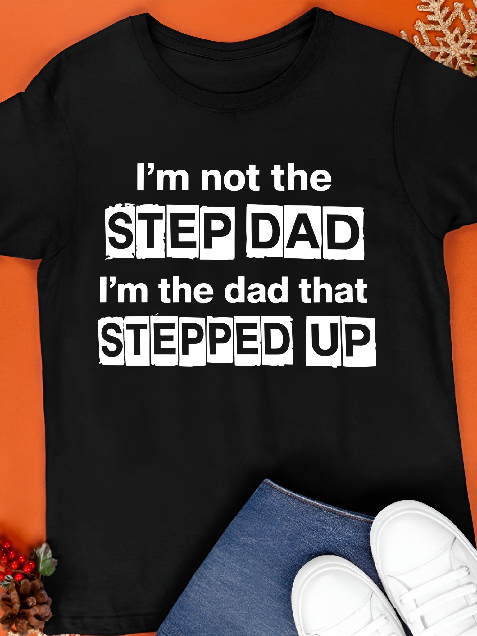 I’m Not The Step Dad Shirt product image (1)