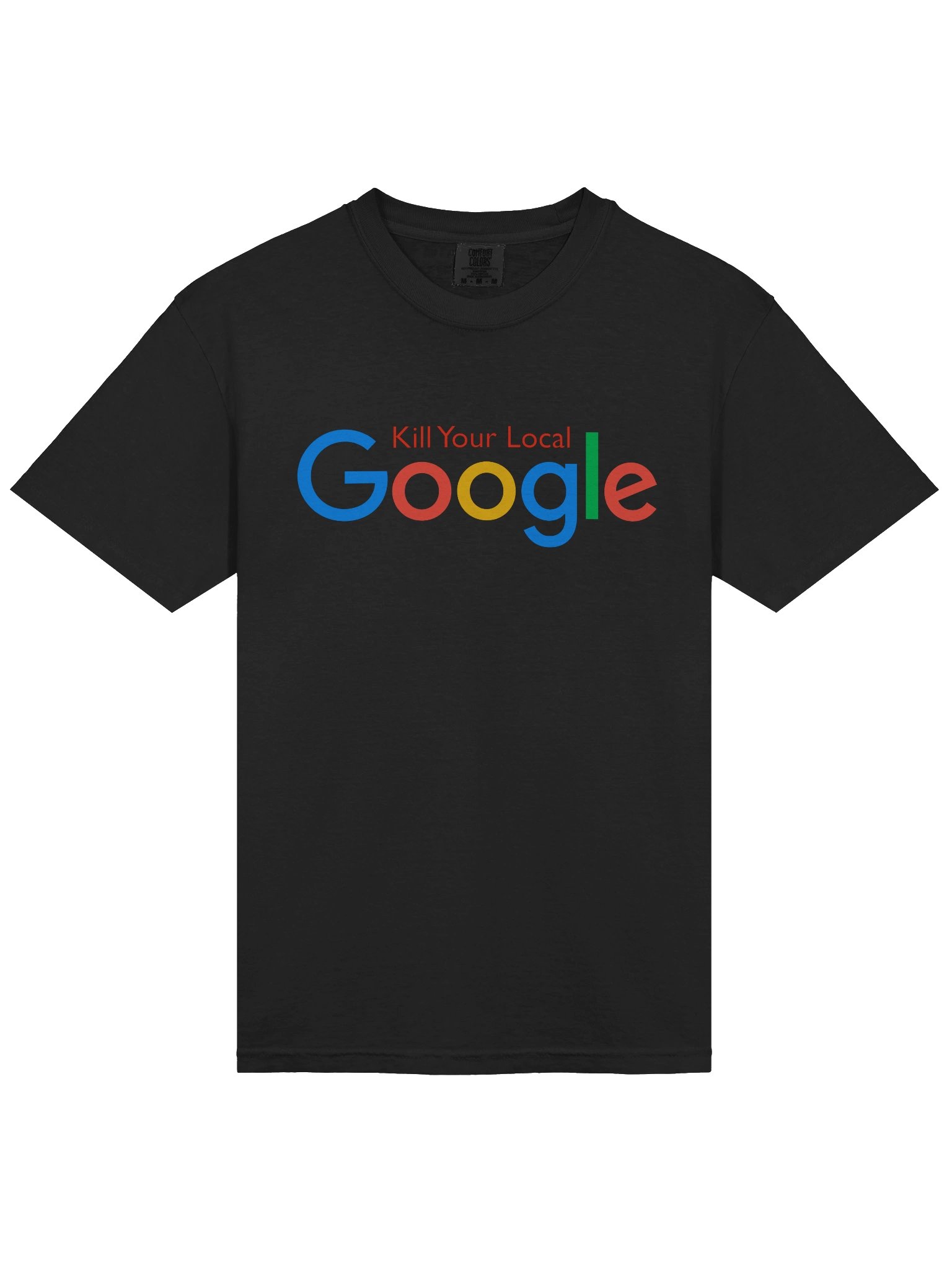 Kill Your Local Google Shirt product image (11)