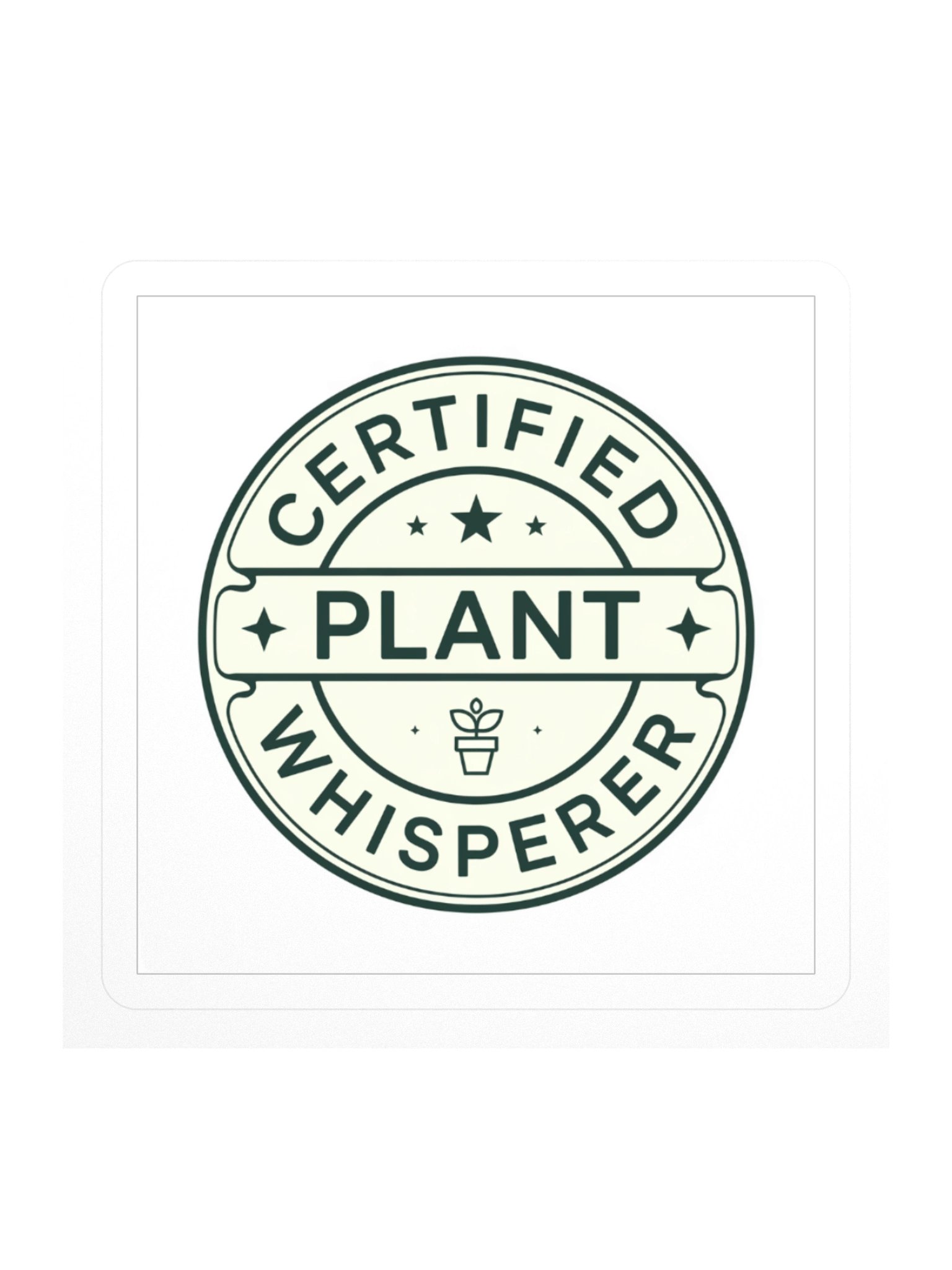 Certified Plant Whisperer — Sticker product image (1)