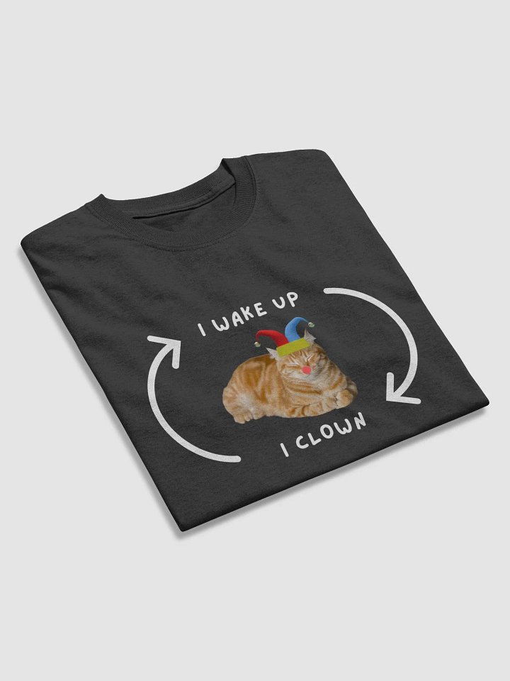 I wake up I clown unisex tee product image (2)
