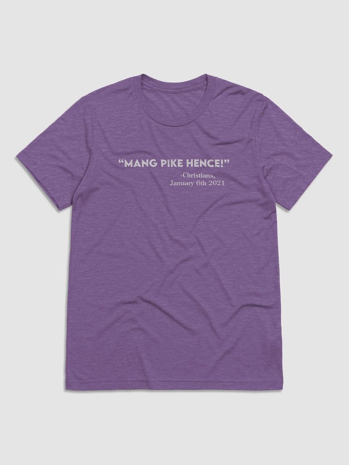 MANG PIKE HENCE! product image (1)