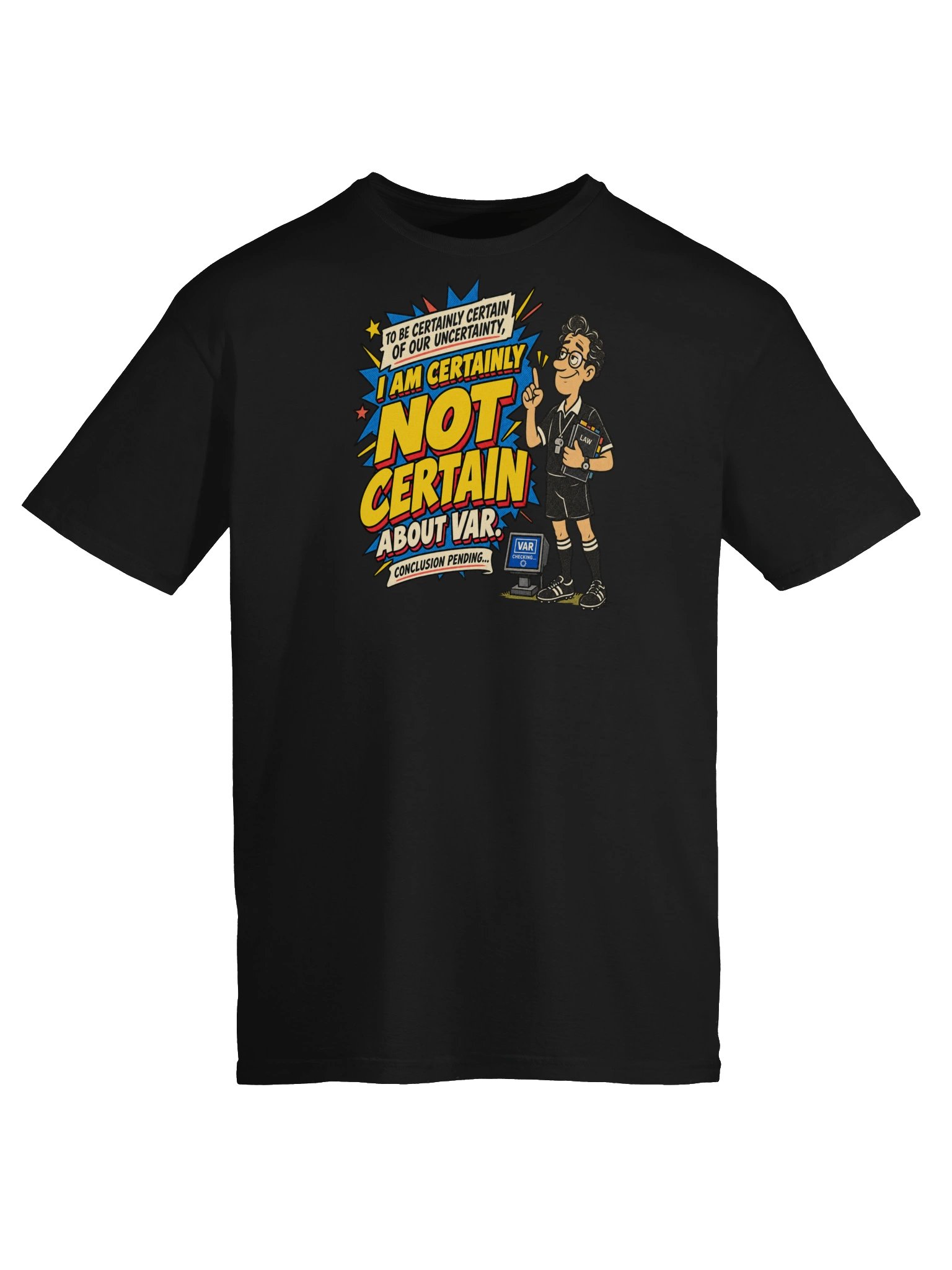 VAR Gives Us Certainty Soccer Tee product image (5)
