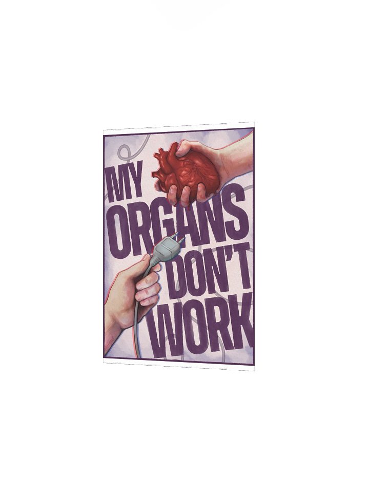 My Organs Don't Work - The Poster product image (7)