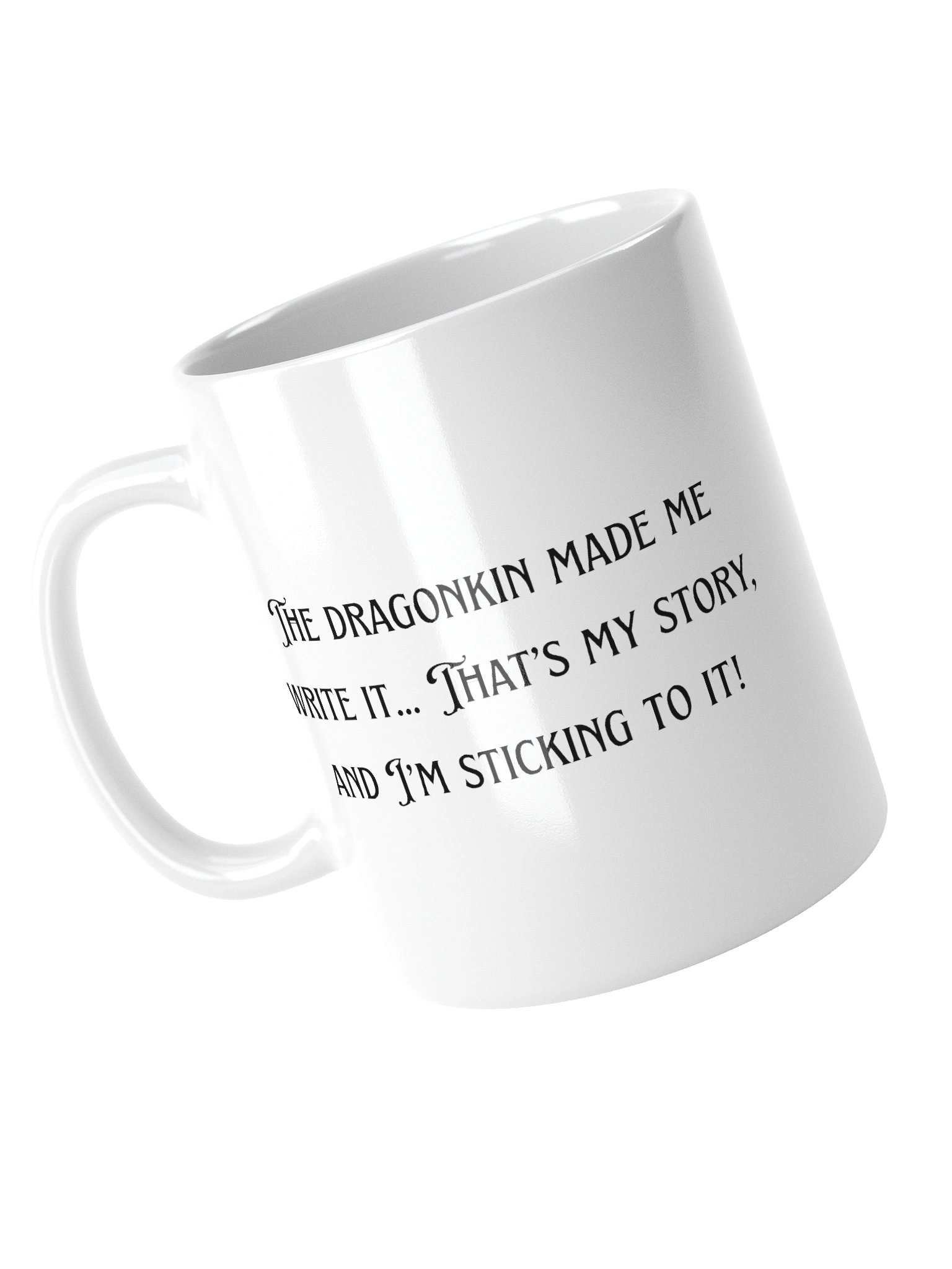 The Dragonkin Made Me Write It mug product image (11)