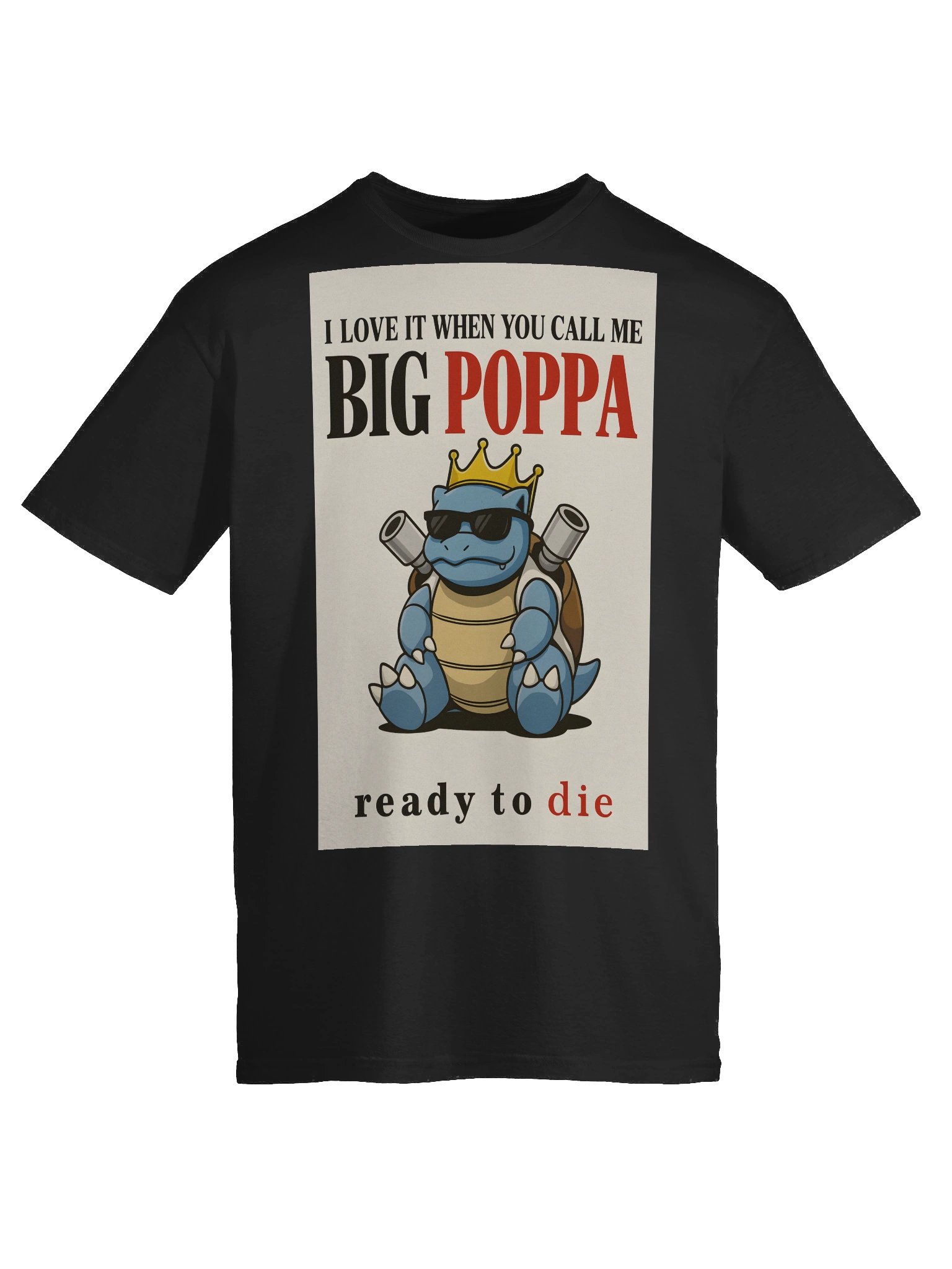Blastoise "Big Poppa" Rap Legend Parody T-Shirt product image (9)