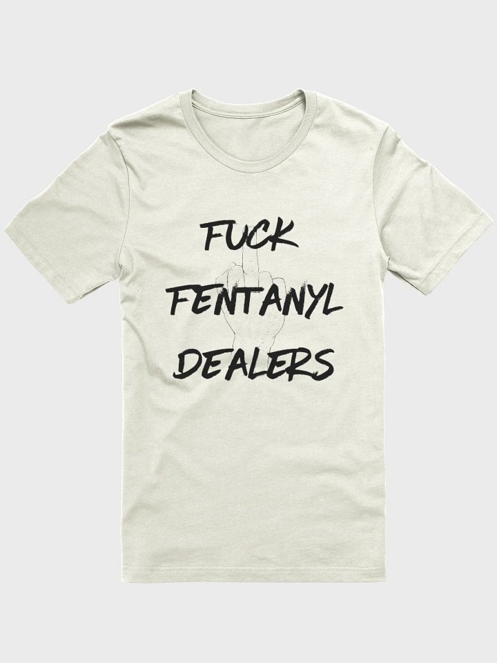 Fuck Fentanyl dealers UNISEX t shirt product image (1)