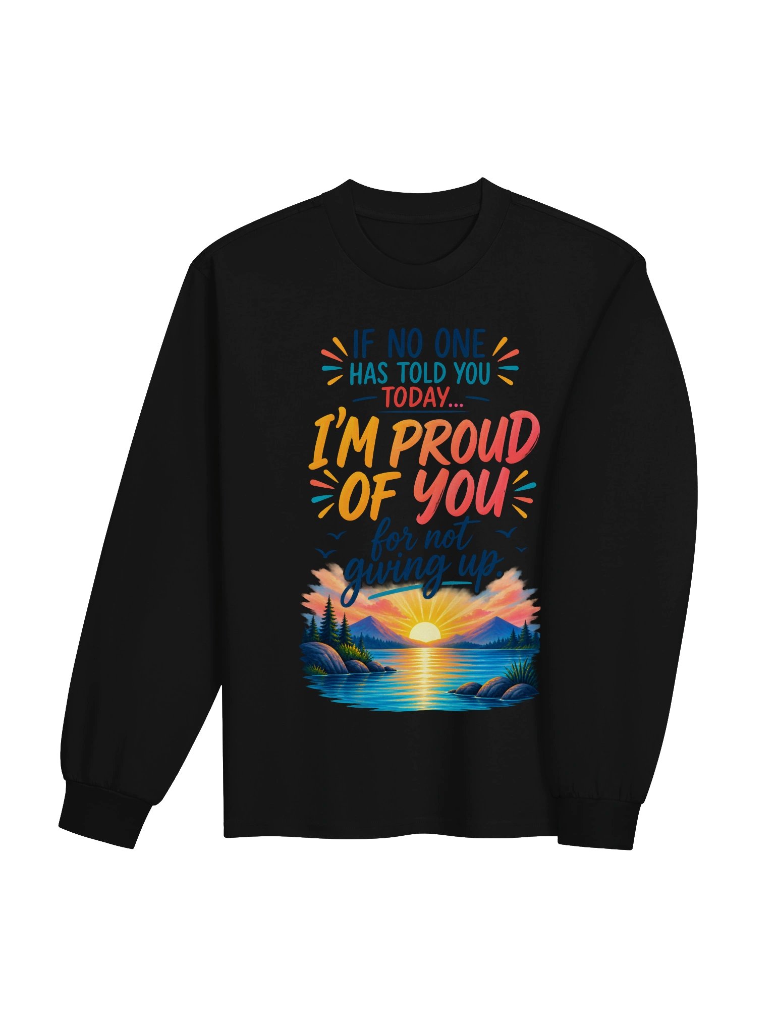 I'm Proud of You for Not Giving Up Long Sleeve product image (20)