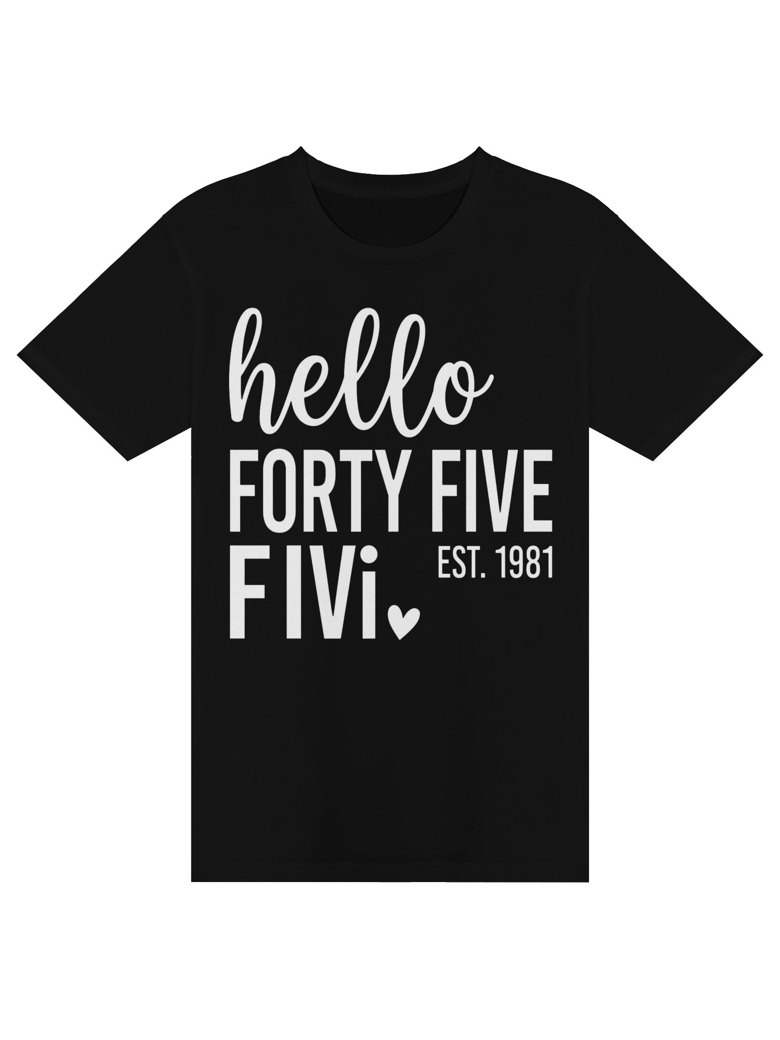 Hello Forty Five Est. 1981 45 Years Old Humor 45th Birthday T-Shirt product image (5)