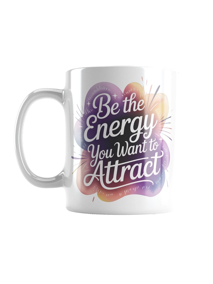 Be The Energy You Want To Attract Motivational Mug product image (1)