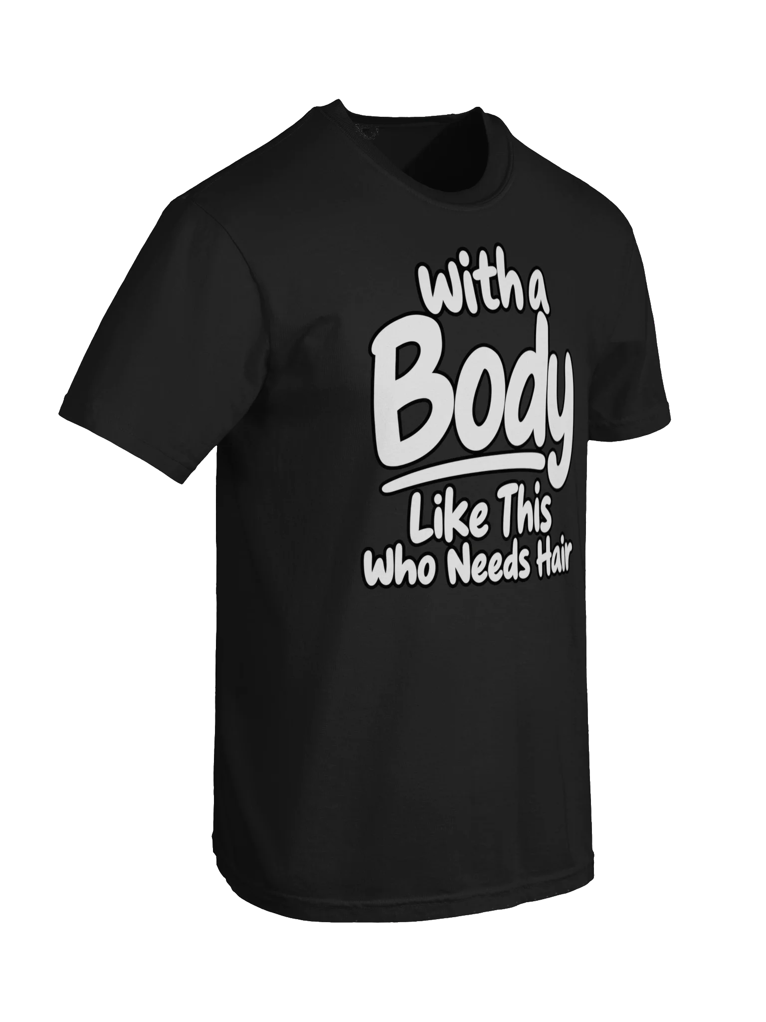 With a Body Like This Who Needs Hair – Men’s Graphic T-Shirt product image (20)