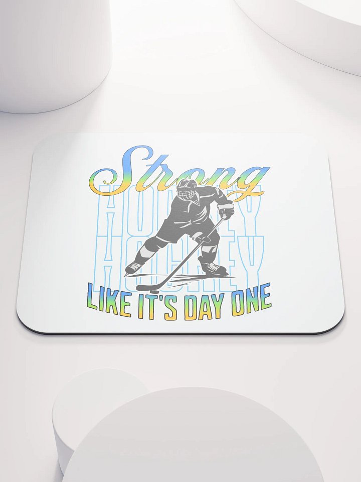 Like Its Day One Hockey Mouse Pad product image (2)