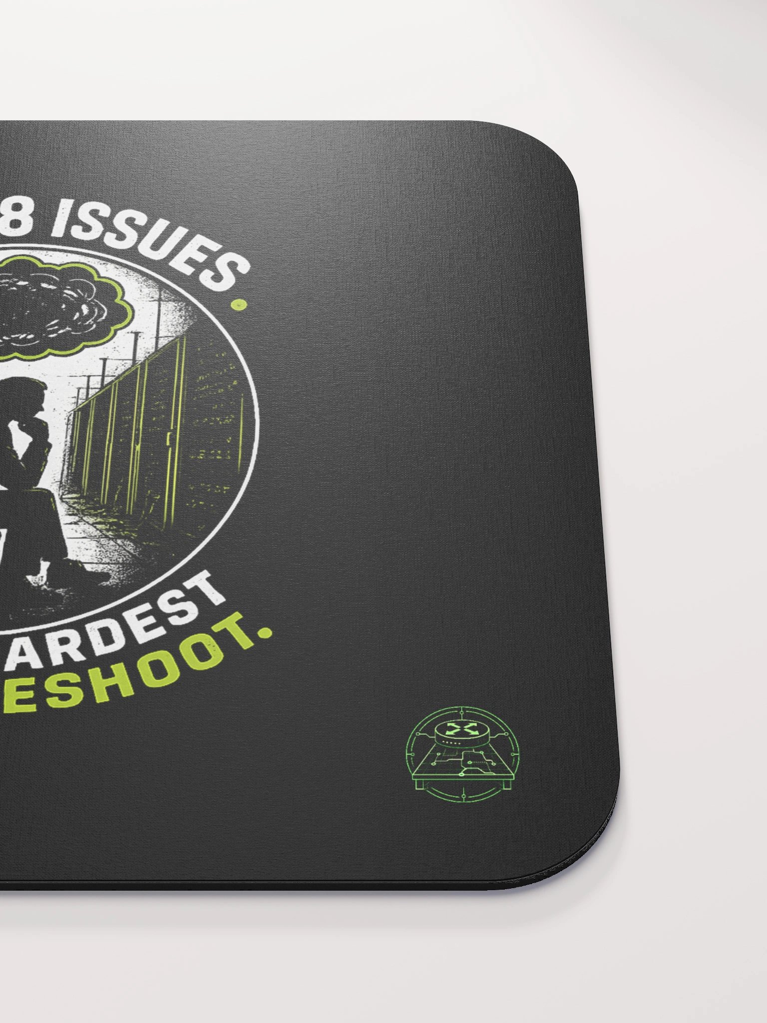 Layer 8 Issues Are The Hardest To Troubleshoot - Mousepad product image (5)