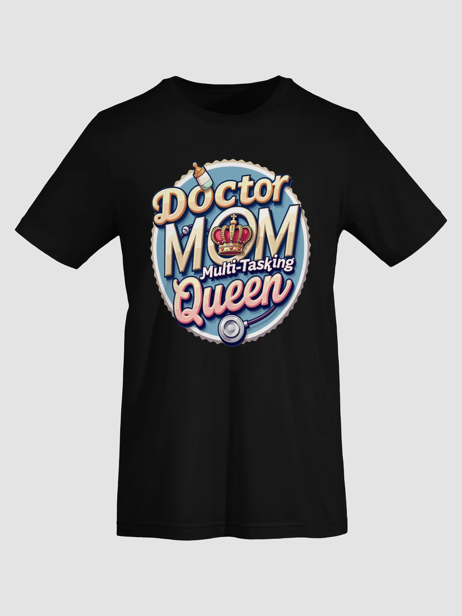 Doctor Mom, Multi-Tasking Queen T-Shirt product image (55)