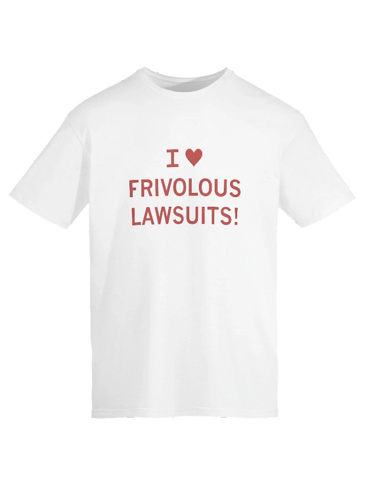 I Heart Frivolous Lawsuits Shirt product image (2)