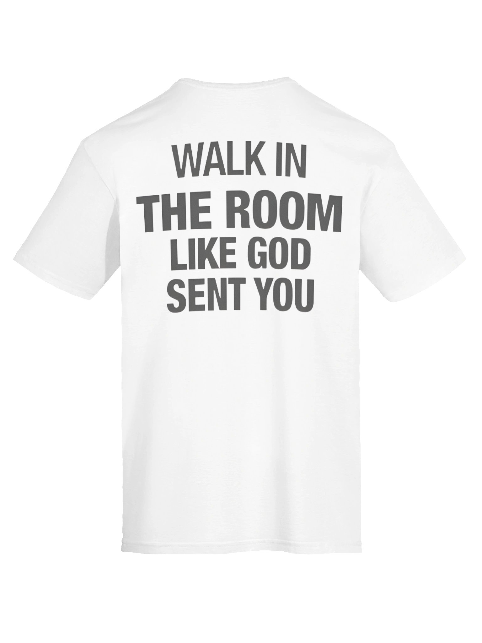 Walk In The Room Like God Sent You T-Shirt product image (4)