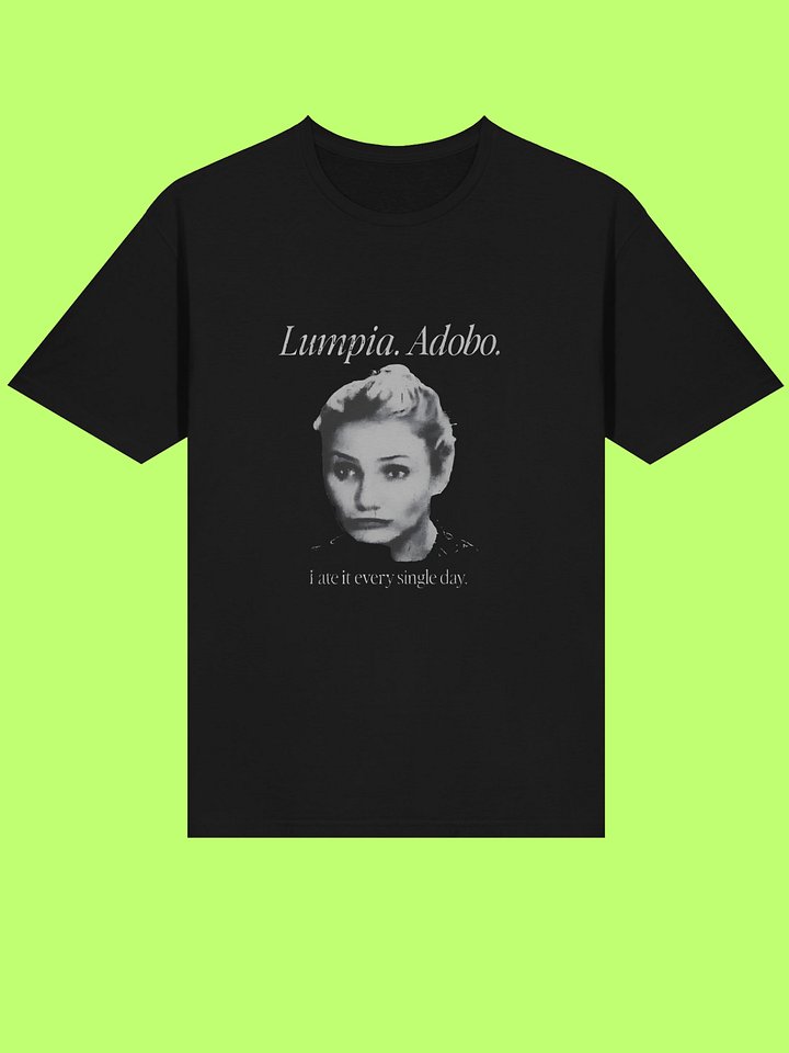 Cameron Diaz Lumpia Adobo I Ate It Every Day Shirt product image (1)