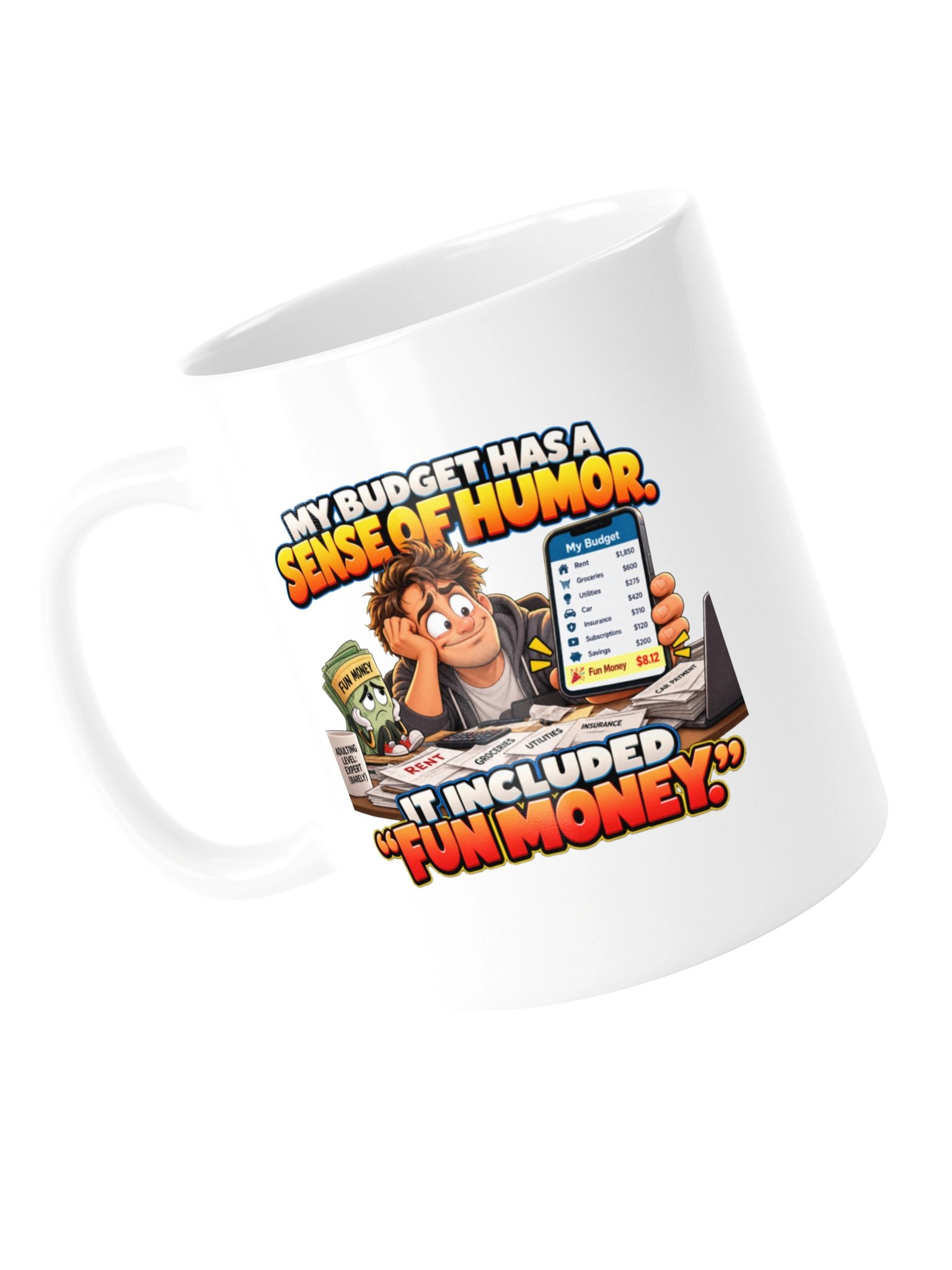 MY BUDGET HAS A SENSE OF HUMOR. IT INCLUDED “FUN MONEY.” MUG product image (13)