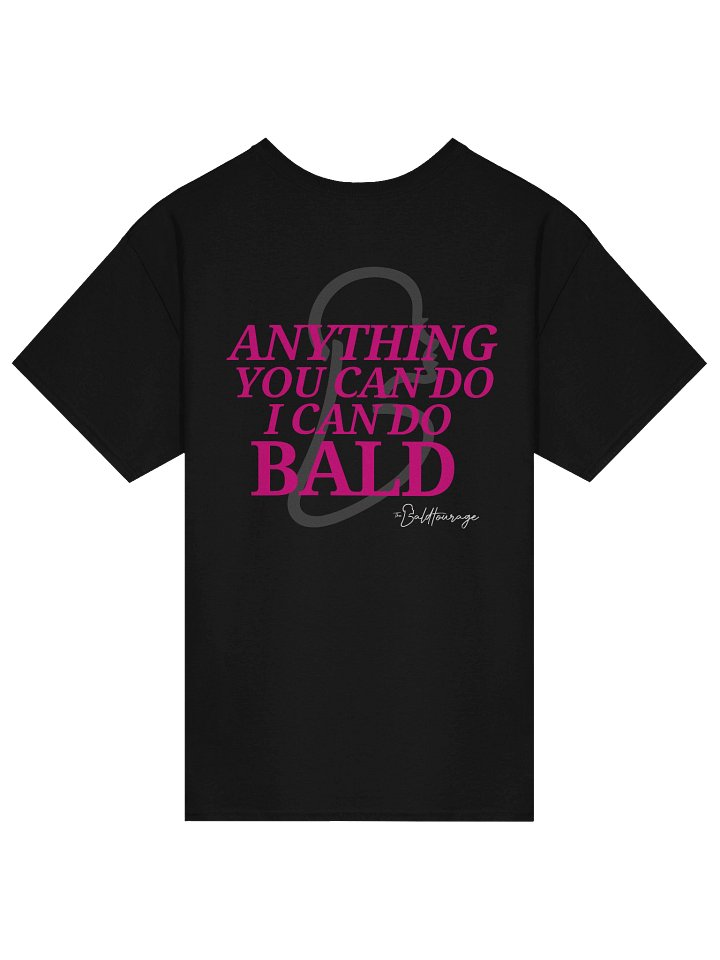 Anything You Can Do *I* Can Do Bald -  Adult Basic Tee  product image (2)