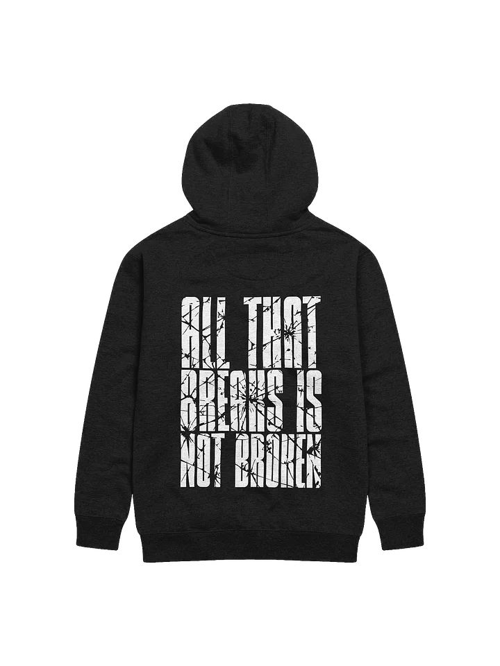 All That Breaks Is Not Broken Hoodie product image (2)